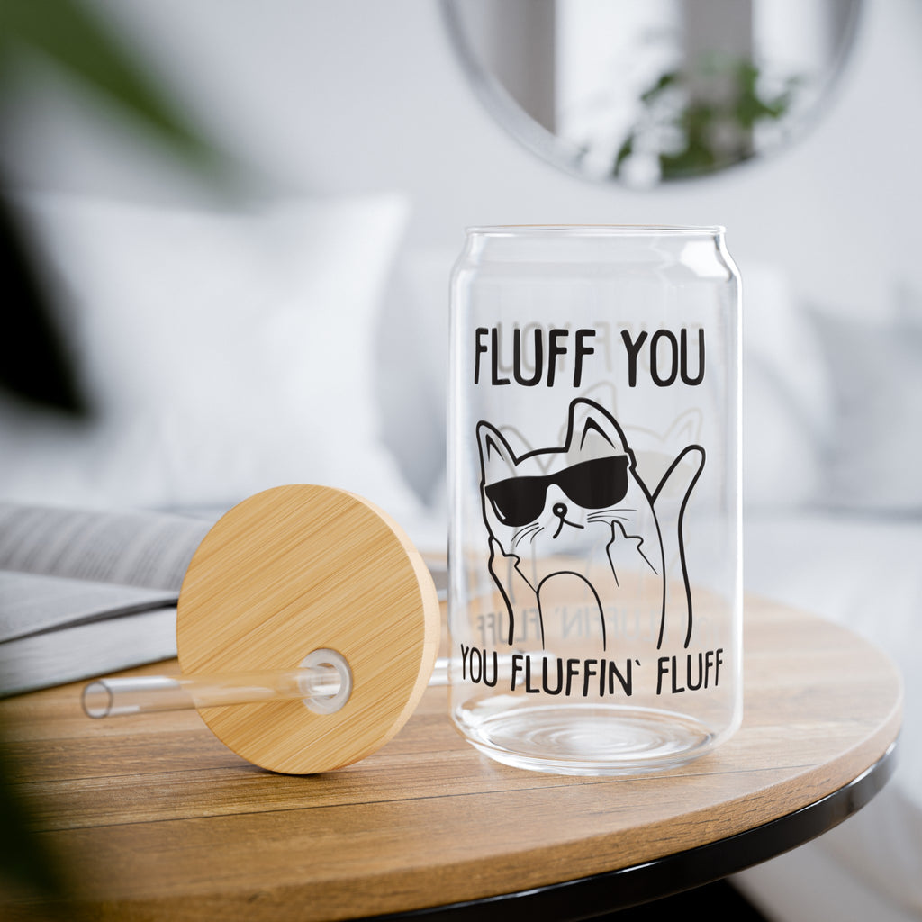 Fluff You Sipper Glass