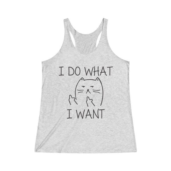 I Do What I Want Women's Tri-Blend Racerback Tank Top