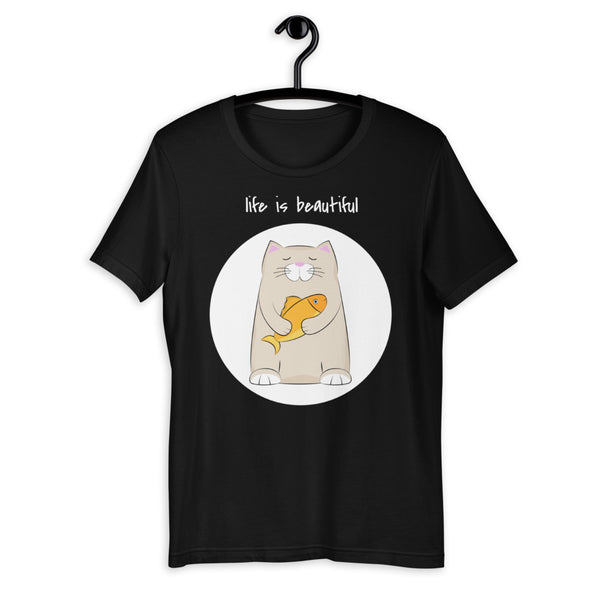 Life Is Beautiful Unisex T-shirt
