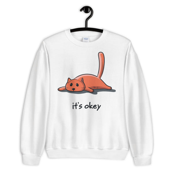 It's Okey Unisex Sweatshirt