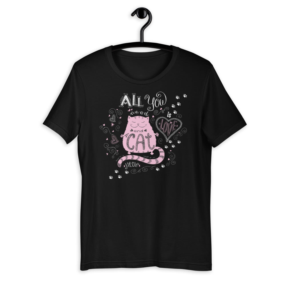 All You Need Is Love And Cat Unisex T-shirt