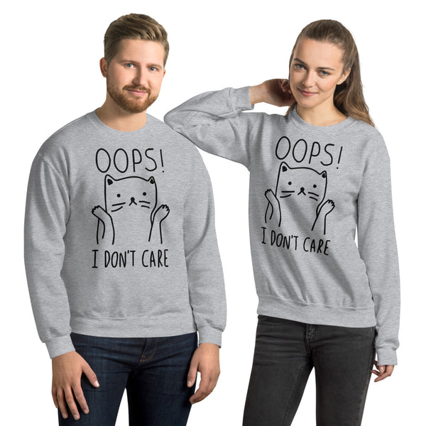 I Don't Care Unisex Sweatshirt