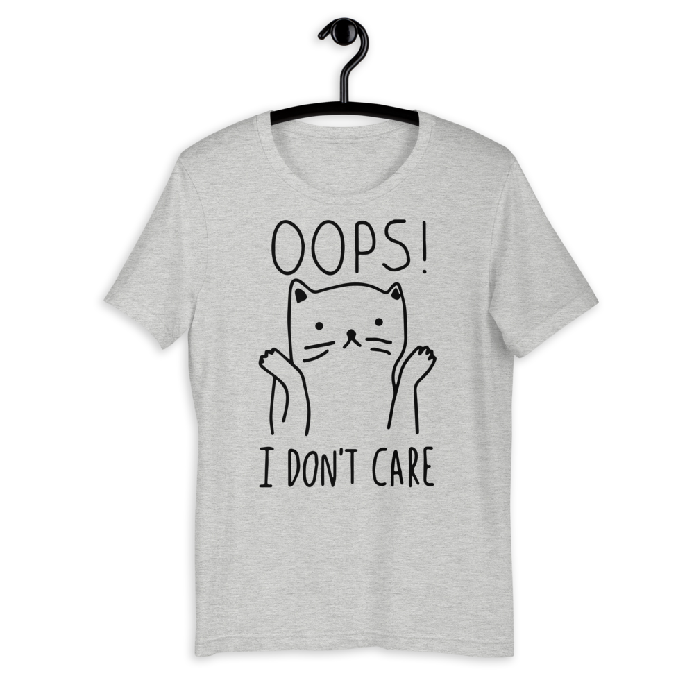I Don't Care Unisex T-shirt