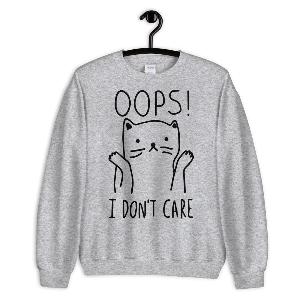 I Don't Care Unisex Sweatshirt