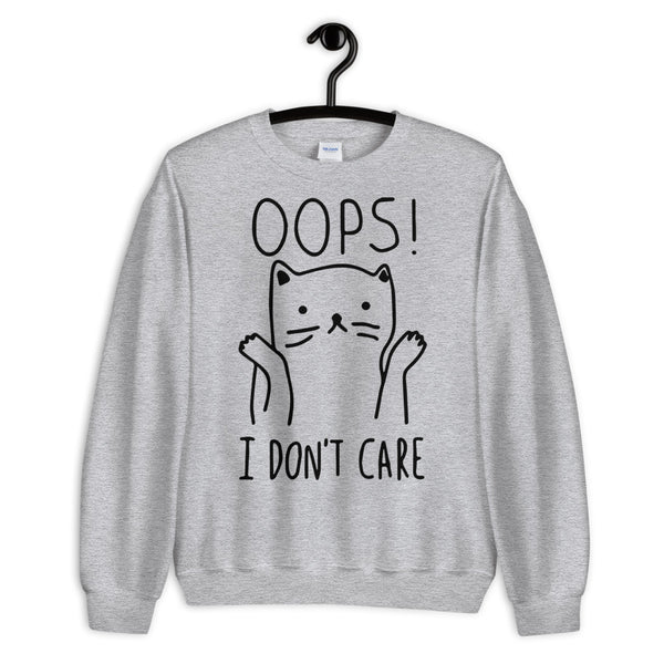 I Don't Care Unisex Sweatshirt