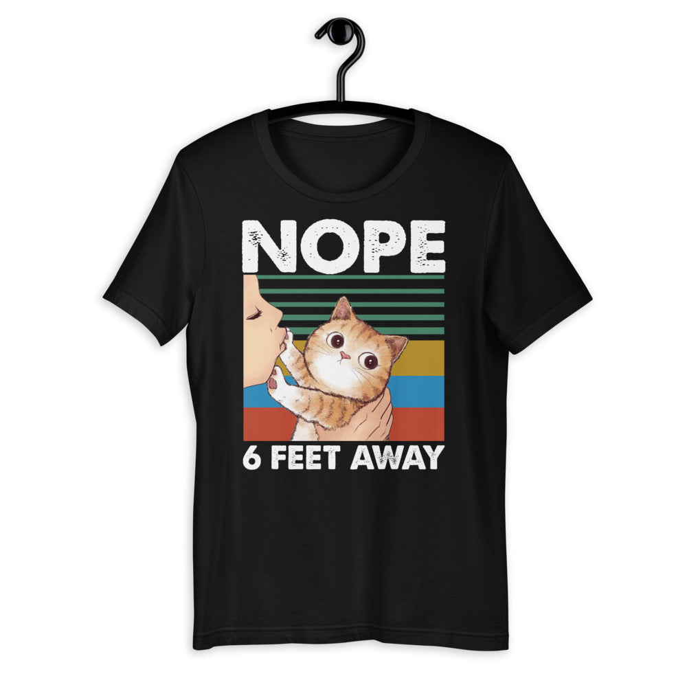 Nope 5 Feet Away Cat Unisex T-shirt