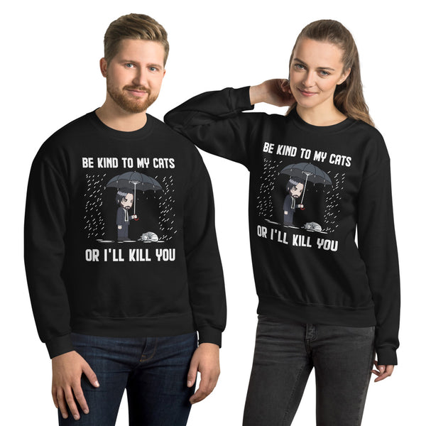 Be Kind To My Cats Unisex Sweatshirt