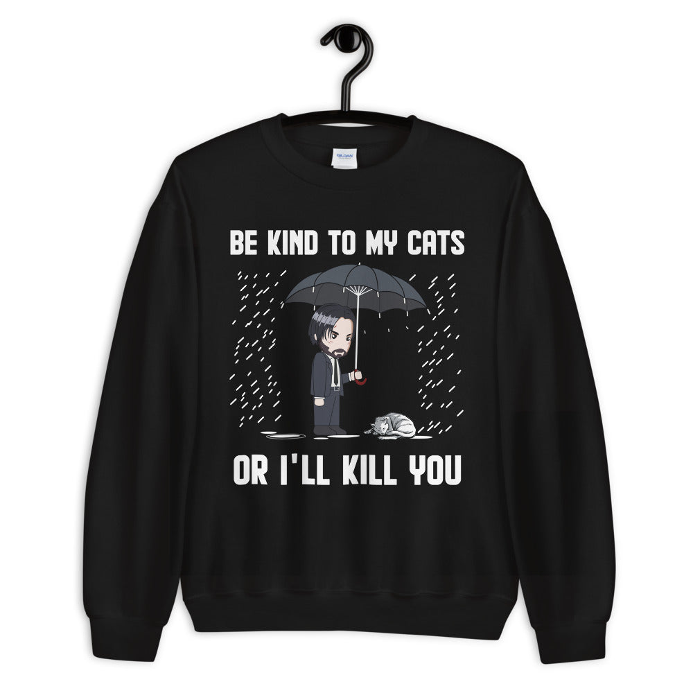 Be Kind To My Cats Unisex Sweatshirt