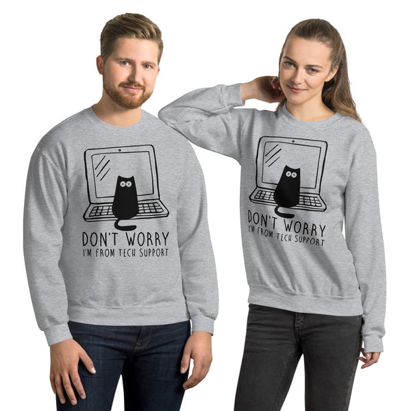 I'm from Tech Support Unisex Sweatshirt