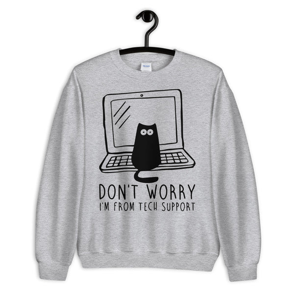 I'm from Tech Support Unisex Sweatshirt