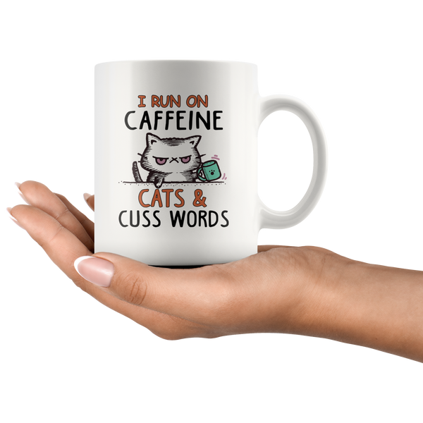 I Run On Caffeine Cats and Cuss Words
