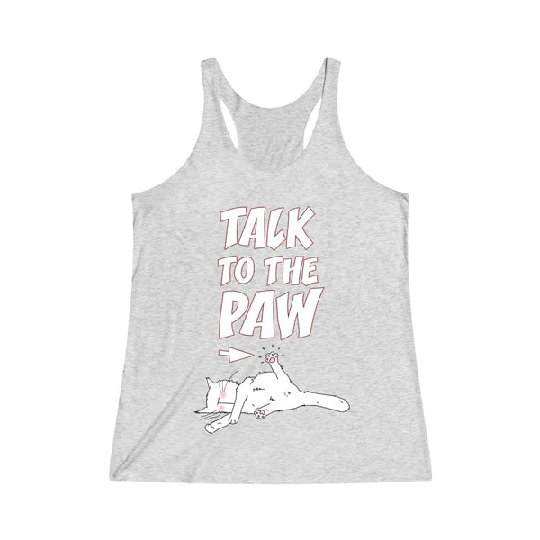 Talk To The Paw Women's Tri-Blend Racerback Tank Top