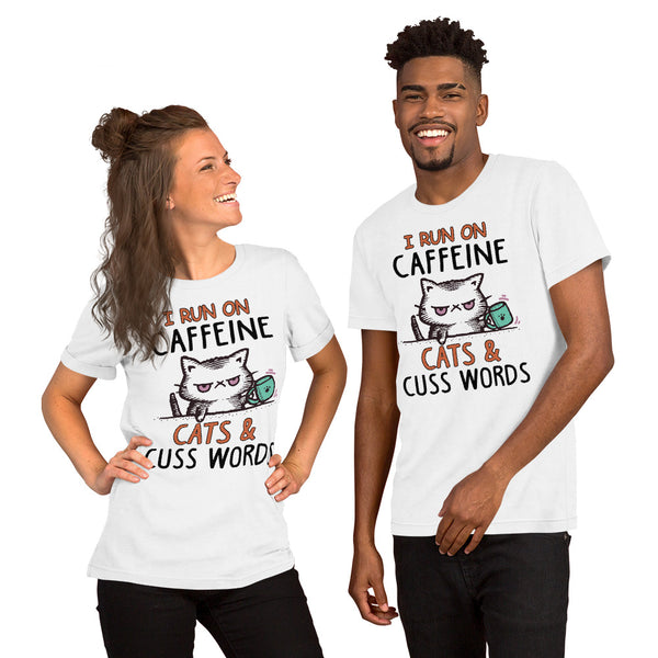 I Run On Caffeine Cats & Cuss Words Unisex T-shirt