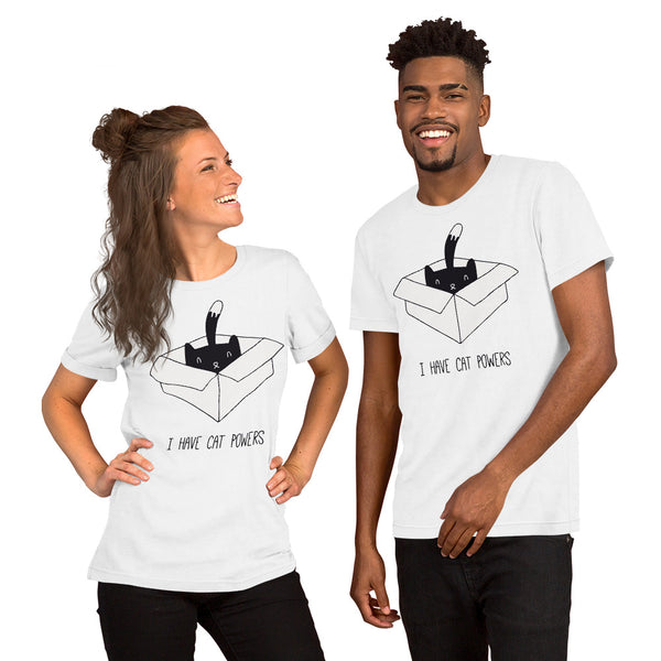 I Have Cat Powers Unisex T-shirt