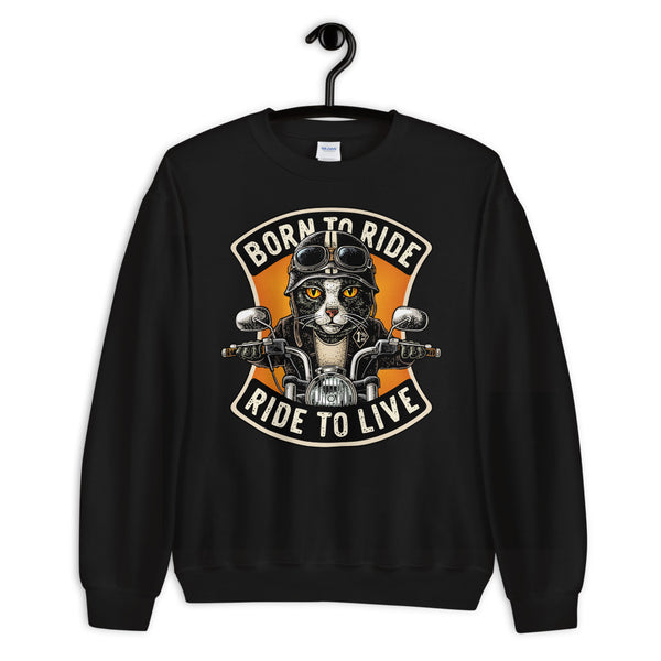 Born To Ride Ride To Live Unisex Sweatshirt