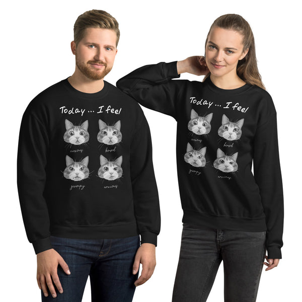 Today I Feel Unisex Sweatshirt