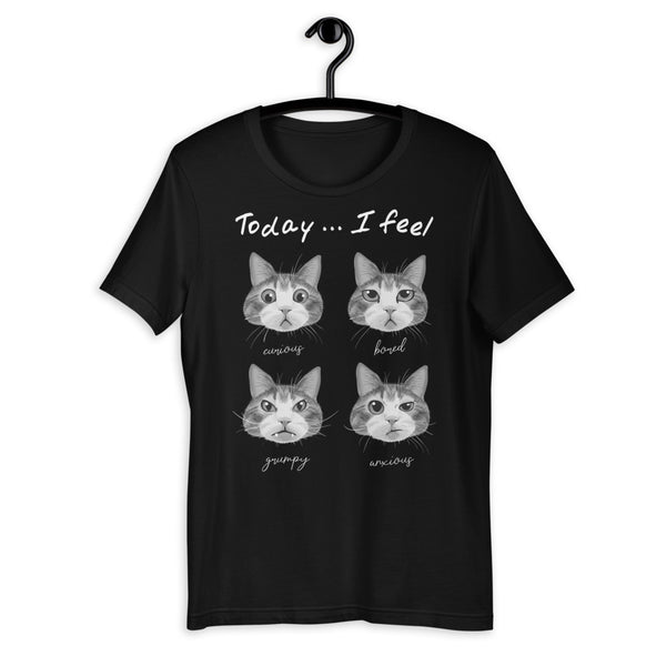 Today I Feel Unisex T-shirt