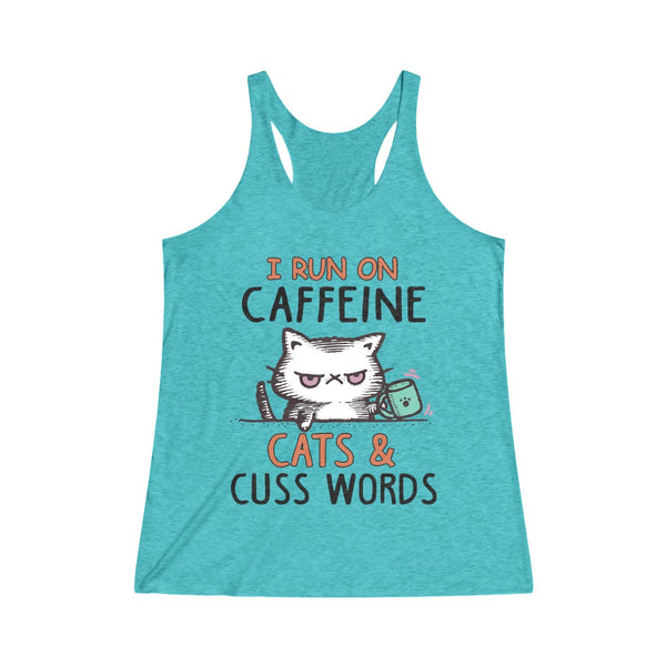 I Run On Caffeine Cats & Cuss Words Women's Tri-Blend Racerback Tank Top