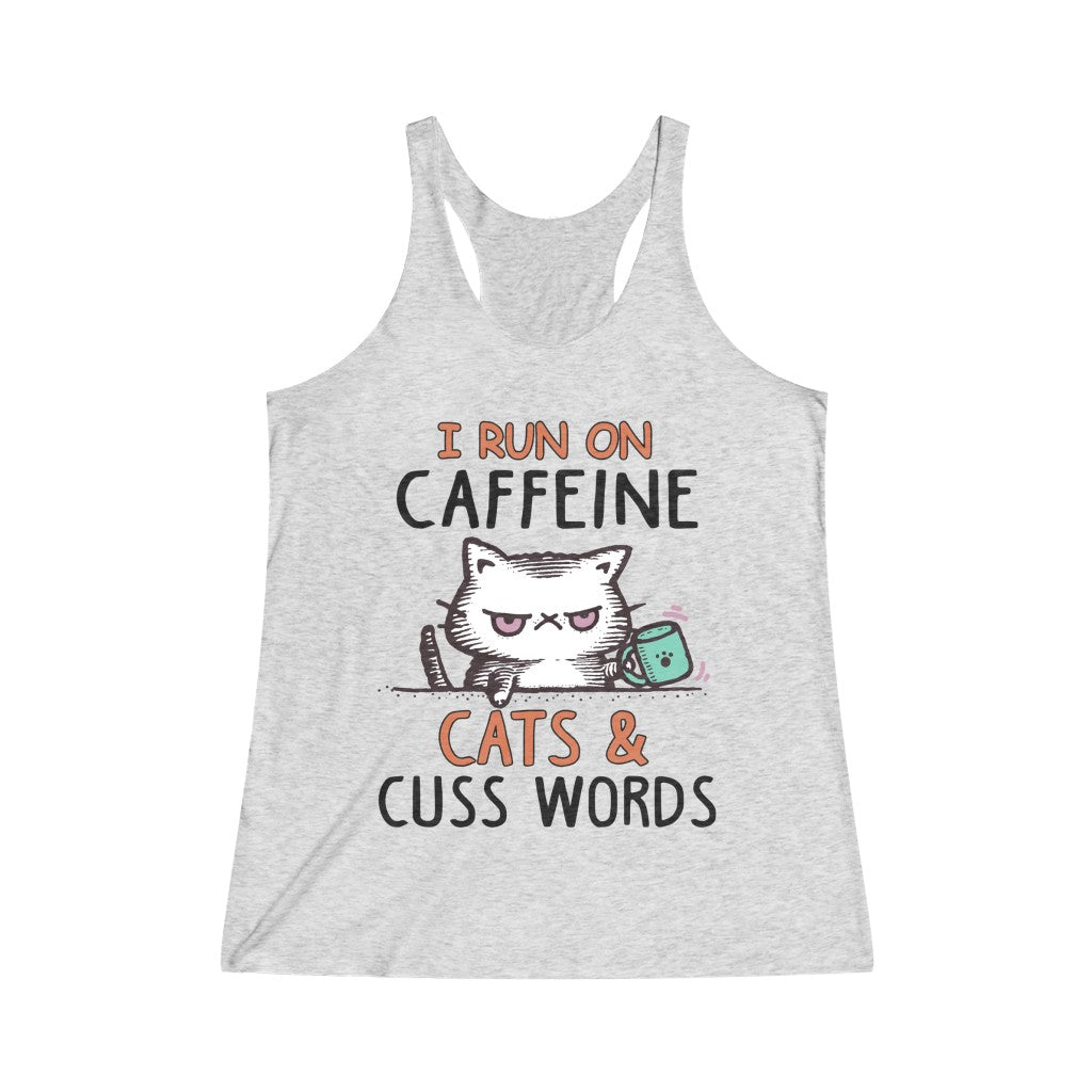 I Run On Caffeine Cats & Cuss Words Women's Tri-Blend Racerback Tank Top