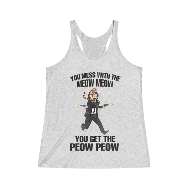 You Mess With The Meow Meow Women's Racerback Tank Top
