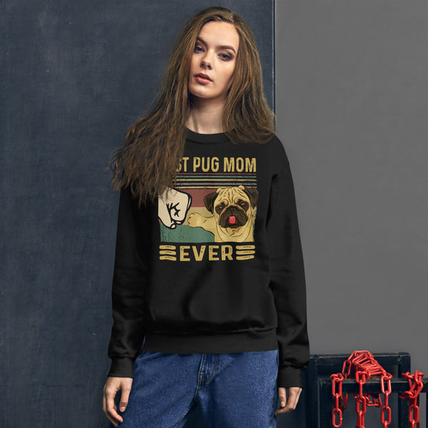 Best Pug Mom Ever Unisex Sweatshirt