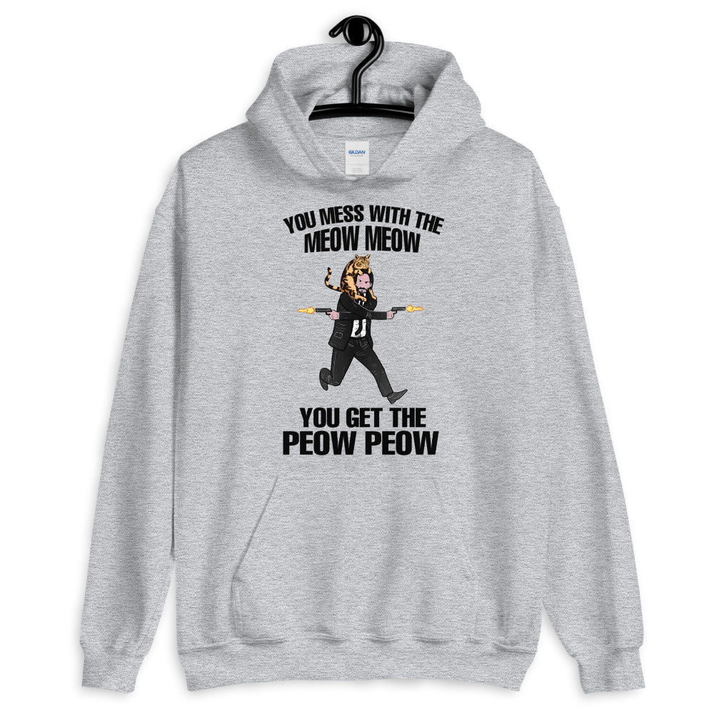 You Mess With The Meow Meow Unisex Hoodie