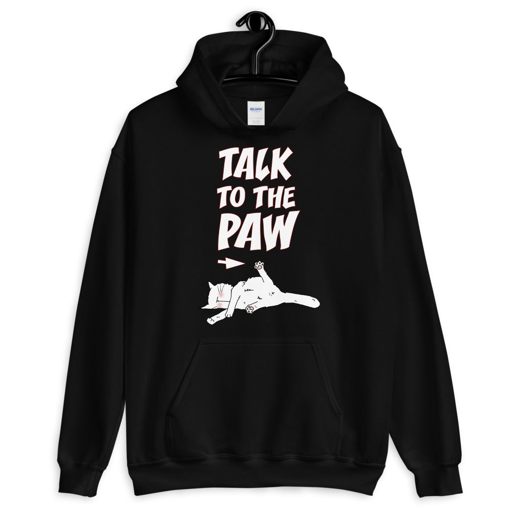 Talk To The Paw Unisex Hoodie