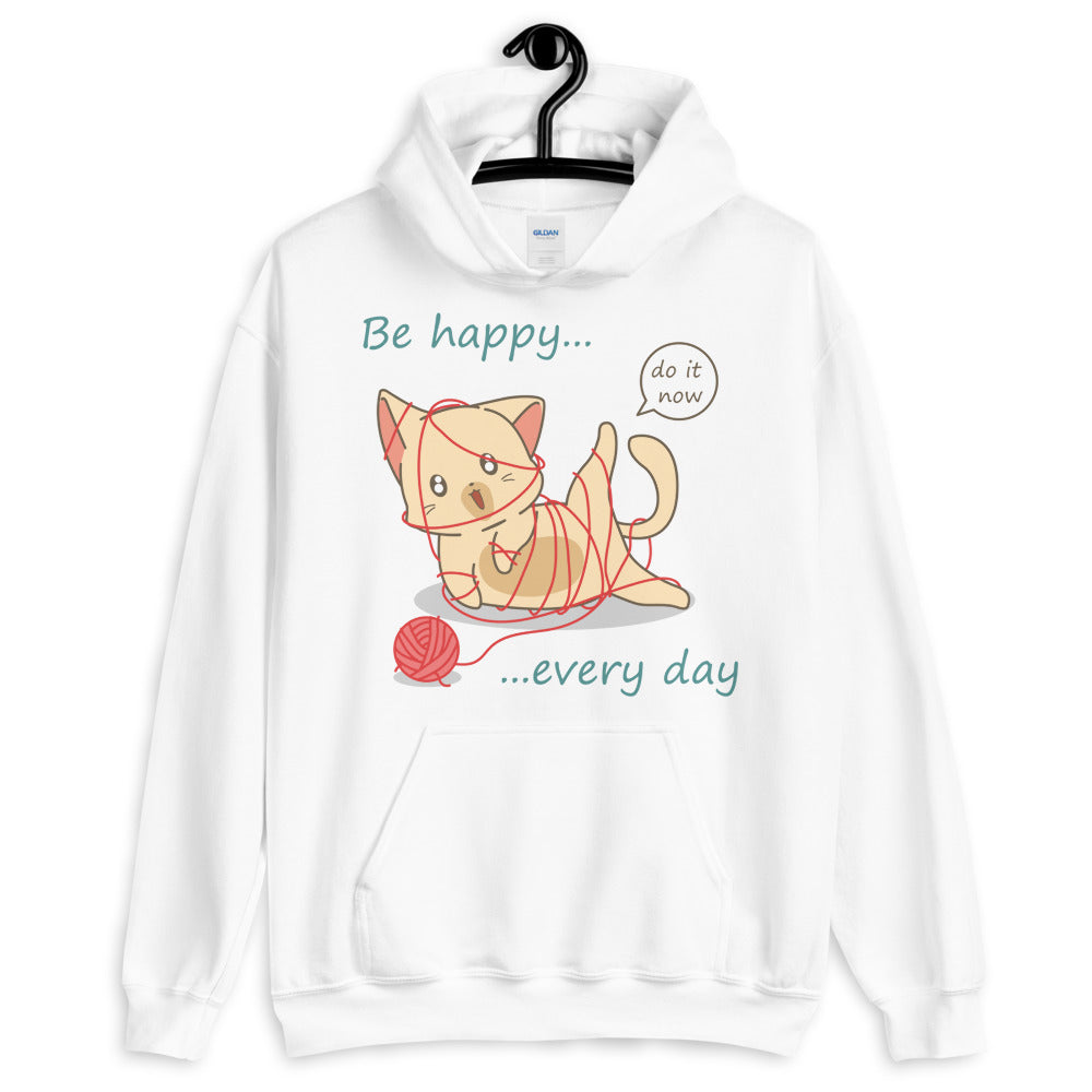 Be Happy Every Day Unisex Hoodie