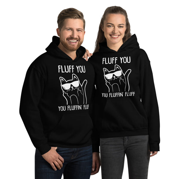 Fluff You You Fluffin Fluff Unisex Hoodie