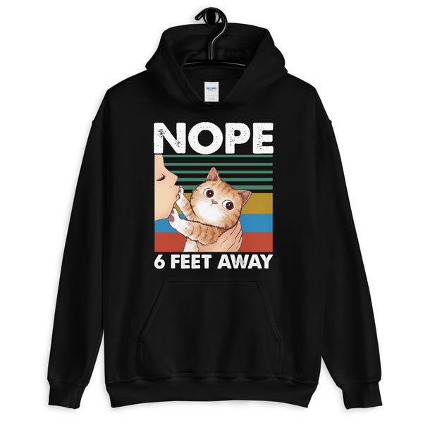 Nope 6 Feet Away Unisex Hoodie