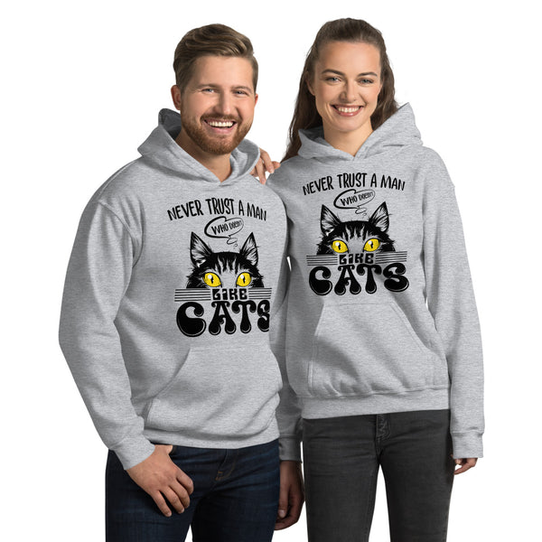 Never Trust A Man Who Doesn't Like Cats Unisex Hoodie