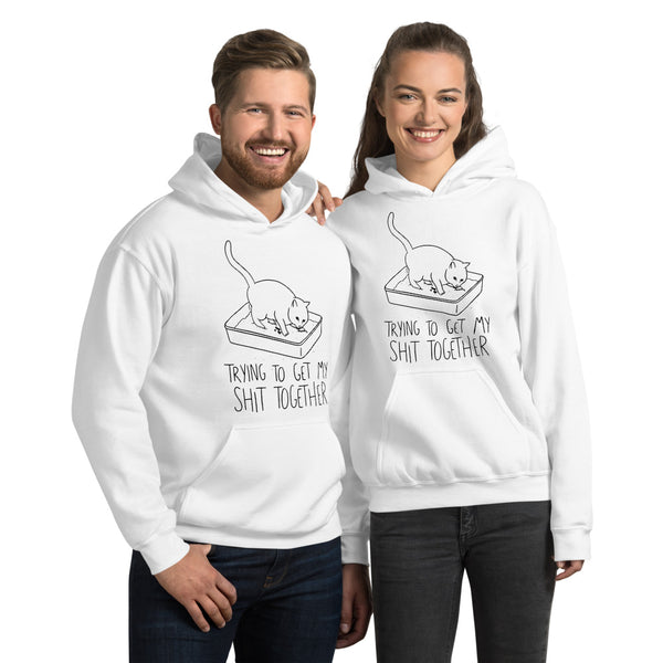 Trying To Get My Shit Together Unisex Hoodie