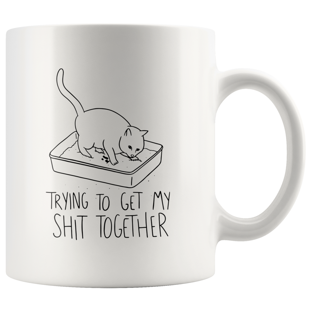 Trying To Get My Sh*t Together Mug