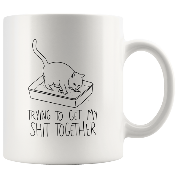 Trying To Get My Sh*t Together Mug
