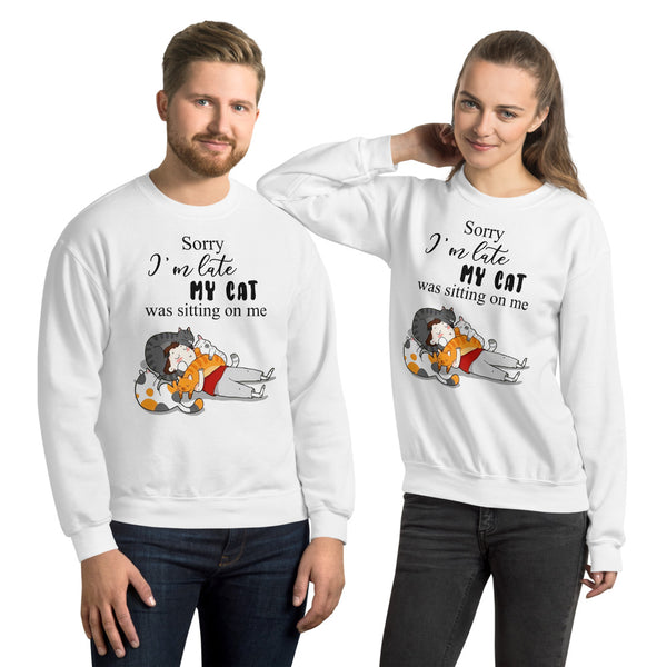 My Cat Was Sitting On Me Unisex Sweatshirt