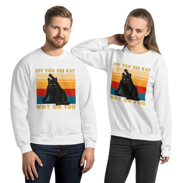 Why Oh You Unisex Sweatshirt