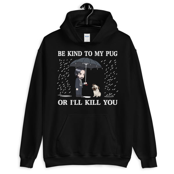 Be Kind To My Pug Unisex Hoodie