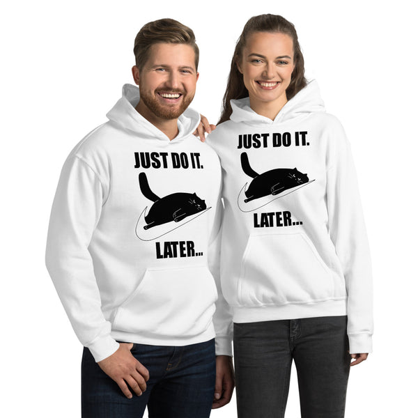 Just Do It Later Unisex Hoodie