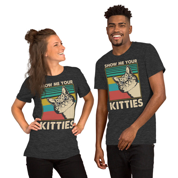 Show Me Your Kitties Unisex T-shirt