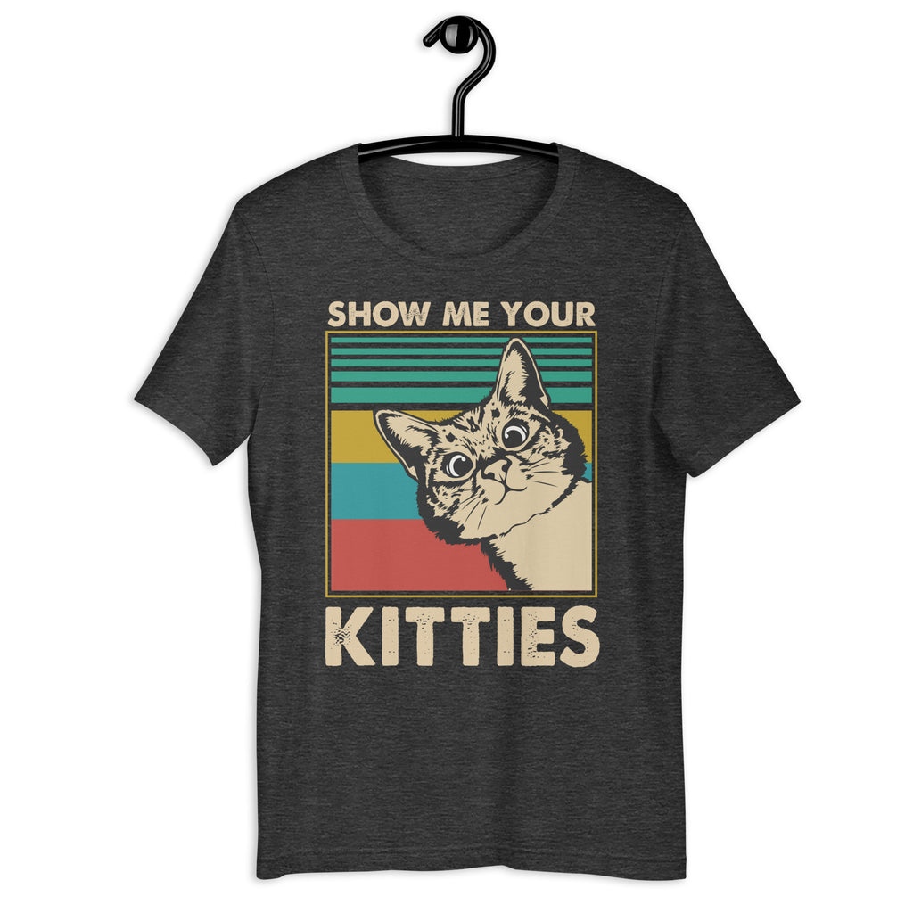Show Me Your Kitties Unisex T-shirt
