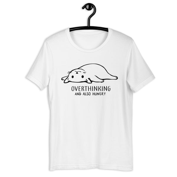 Overthinking and Also Hungry Unisex T-shirt